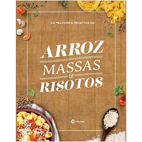 As Melhores Receitas de Arroz,Massas e Risotos