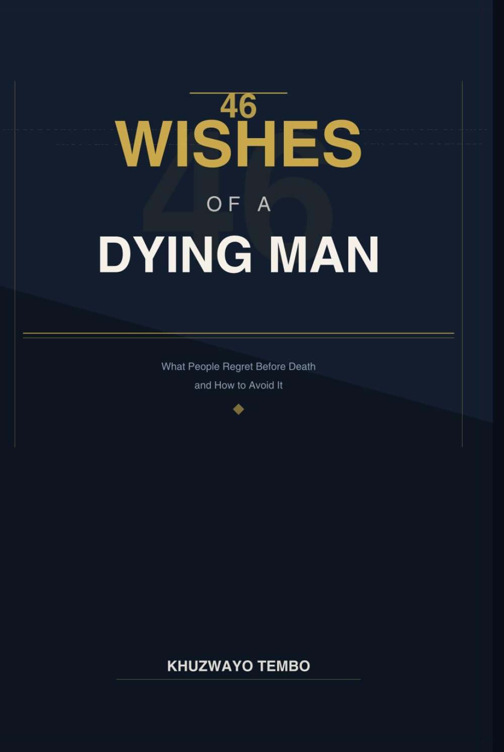 46 WISHES OF A DYING MAN: What people regret before death.