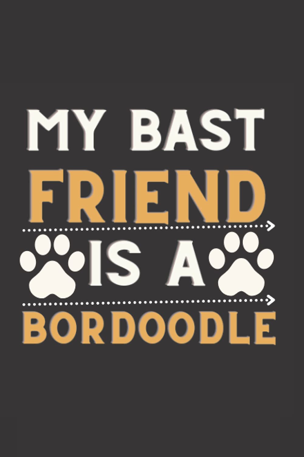 My Best Friend Is A Bordoodle: lined Notebook Journal To Write In, | Perfect For Someone Who Owns a Cute Dog
