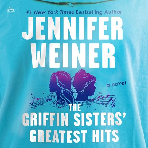 The Griffin Sisters' Greatest Hits by Jennifer Weiner episode artwork