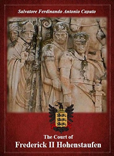 Amazon.com: The Court of Frederick II Hohenstaufen: Stupor mundi "The  Wonder of the World." eBook: Caputo, Salvatore: Kindle Store