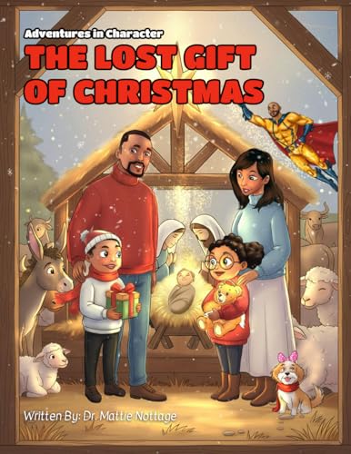THE LOST GIFT OF CHRISTMAS (ADVENTURES IN CHARACTER)
