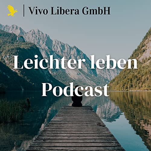 Leichter leben Podcast von Vivo Libera Podcast Por Simon Erhardt Patrick Lagerpusch arte de portada