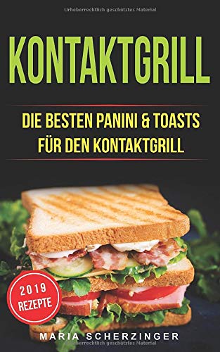 Kontaktgrill: Die besten Panini & Toasts für den Kontaktgrill Kontaktgrill: Die besten Panini & Toasts für den Kontaktgrill