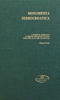 Monumenta Serbocroatica: A Bilingual Anthology of Serbian and Croatian Texts from the 12th to 19th Century (Publications series - Joint Committee on Eastern Europe ; no. 6) 0930042328 Book Cover