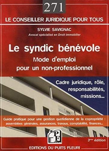 Télécharger Le syndic bénévole : Mode d'emploi pour un non-professionnel. Cadre jurudique, rôle, responsabili PDF