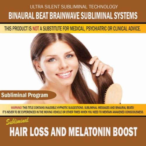 Hair Loss and Melatonin Boost Binaural Beat Brainwave Subliminal Systems Digital