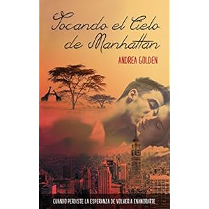 Tocando el cielo de Manhattan: (NOVELA ROMÁNTICA CONTEMPORÁNEA, AVENTURAS)