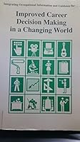 Improved Career Decision Making in a Changing World 0912048956 Book Cover