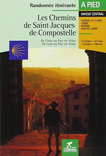 Télécharger Les chemins de Saint-Jacques-de-Compostelle : De Cluny au Puy-en-Velay - De Lyon au Puy-en-Velay Livre PDF Gratuit