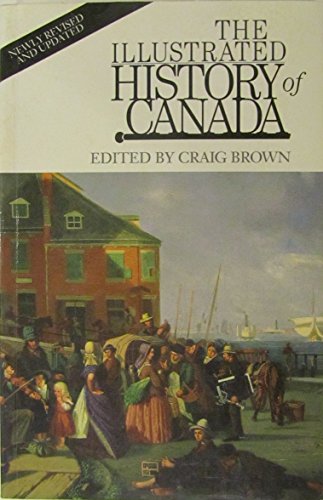 The illustrated history of Canada 1895555027 Book Cover