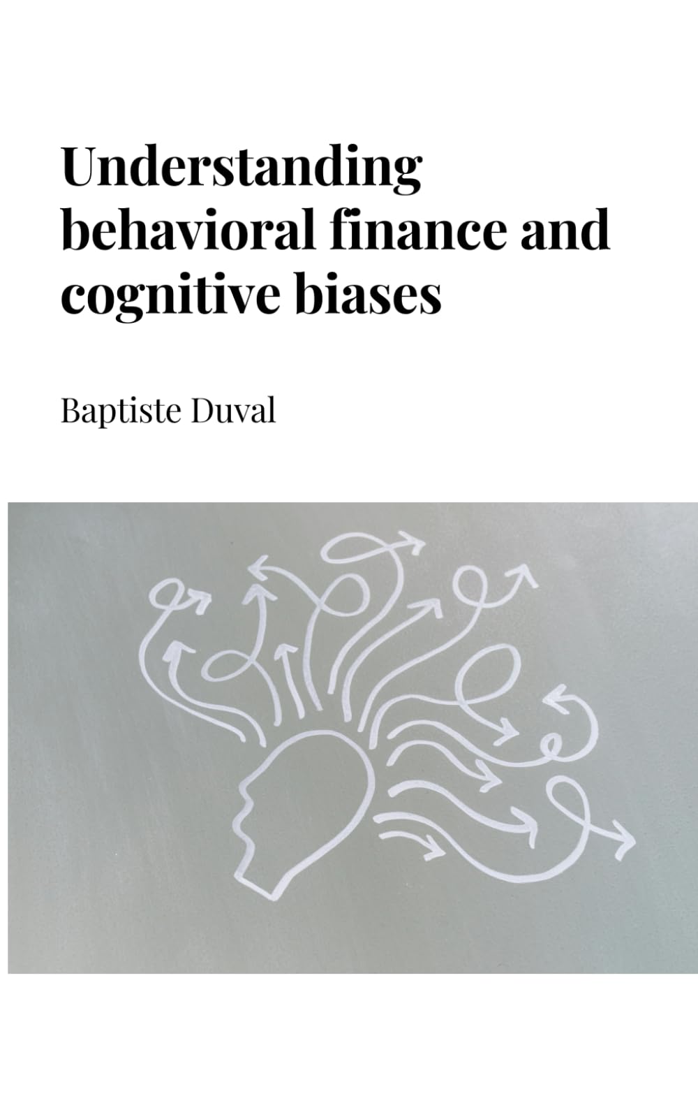 Understanding behavioral finance & cognitive biases