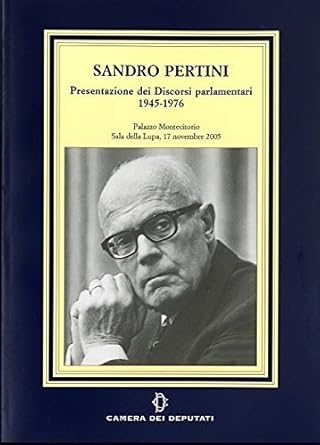 Sandro Pertini. Presentazione dei «Discorsi parlamentari (1946-1976)»