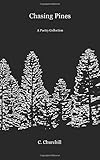 Chasing Pines: A Poetry Collection