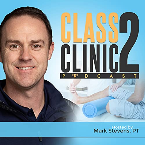 Class2Clinic Podcast By Max Assist PT cover art