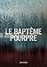 Le Baptême Pourpre: Un thriller psychologique plein de suspense et de rebondissements