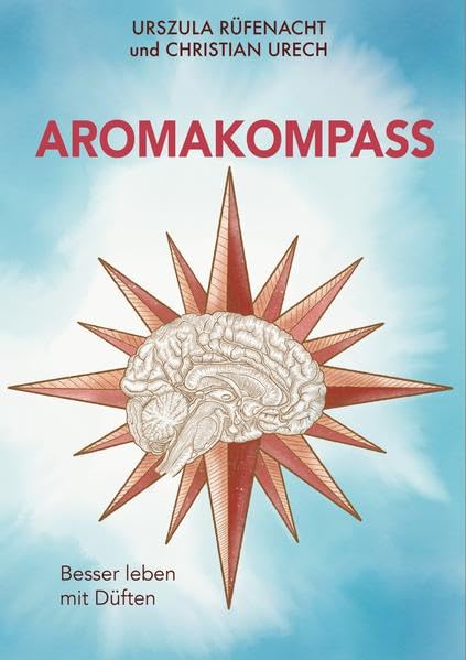 Aromakompass: Besser leben mit Düften