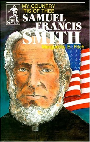 Samuel Francis Smith: My Country Tis of Thee (The Sowers)