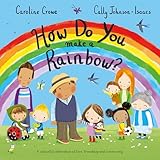 How Do You Make a Rainbow?