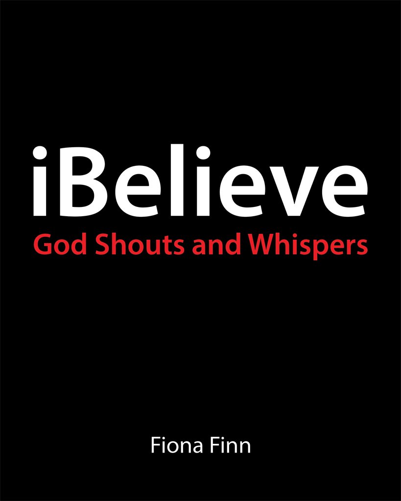 iBelieve: God Shouts & Whispers: Volume 1