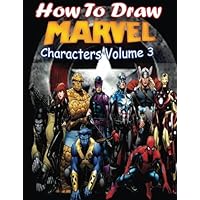 How to Draw Marvel Characters Volume 3: Draw Marvel's Superhero (Draw Marvel's characters Like Gamora,Jean grey,Loki,Star-Lord and Professor X)