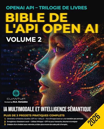 Bible de l'API OpenAI - Volume 2: IA...