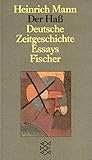 Der Haß: Deutsche Zeitgeschichte (Heinrich Mann, Studienausgabe in Einzelbänden (Taschenbuchausgabe)) - Heinrich Mann