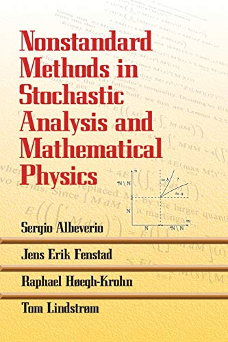 Compare Textbook Prices for Nonstandard Methods in Stochastic Analysis and Mathematical Physics Dover Books on Mathematics Illustrated Edition ISBN 9780486468990 by Albeverio, Sergio,Fenstad, Jens Erik,Høegh-Krohn, Raphael,Lindstrøm, Tom