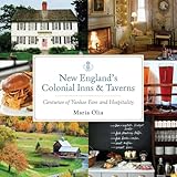 New England's Colonial Inns & Taverns: Centuries of Yankee Fare and Hospitality