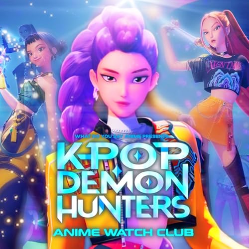 KPop Demon Hunters Discussion and Review | Anime Watch Club cover art