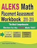 ALEKS Math Placement Assessment Workbook 2018 - 2019: The Most Comprehensive Review for the ALEKS Math TEST