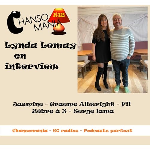 Chansomania 512 - Lynda Lemay en interview, et plein de zics dans ton &eacute;mission radio chanson