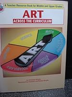 Art across the curriculum 0867345721 Book Cover