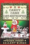 A Candy Cane Cat-astrophe: Cozy Mystery (MEOW FOR MURDER)