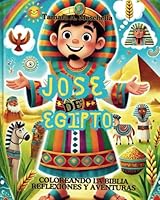 José de Egipto: Coloreando la Biblia y reflexiones (Coloreando la Biblia: Reflexiones y Aventuras) (Spanish Edition) B0D9YTBNPK Book Cover
