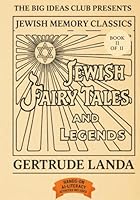 Jewish Fairy Tales and Legends - Book II (of II): Stories of Wisdom, Courage, and Sacred Mystery - a Family Read-Aloud Edition with Moral Reflections and AI Literacy Practice 1968044116 Book Cover