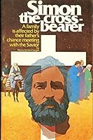 Simon the crossbearer: A family is affected by their father's chance meeting with the Savior (Starlight books) 0570079772 Book Cover