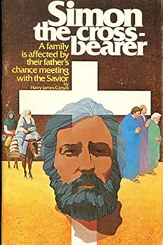 Hardcover Simon the Crossbearer: A Family is Affected by Their Father's Chance Meeting with the Savior Book