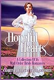 Hopeful Hearts: A Collection Of 16 Mail Order Bride Romances (Hopeful Historical Romances)