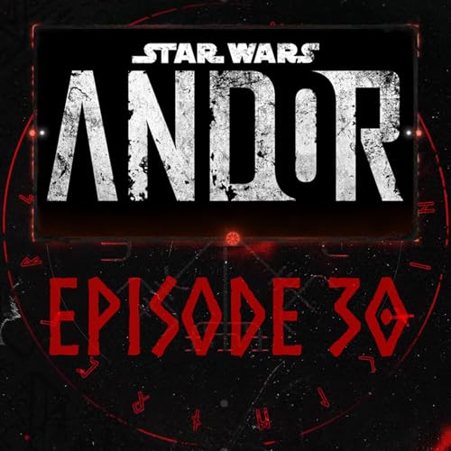 Andor: Episodes 1-3 - Has Disney Figured Out How to Tell a Good Star Wars Story? - The Something Something Podcast: Episode 30
