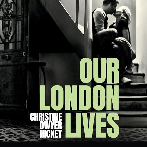 Our London Lives by Christine Dwyer Hickey episode artwork