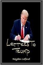 LETTERS TO TRUMP (UPDATED REVISION AND ANALYSIS)