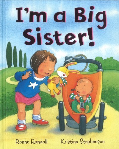 I'm a Big Sister! by Ronne Randall, Kristina Stephenson (2012) Hardcover