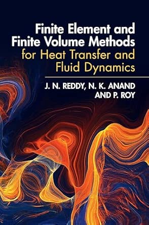 Finite Element and Finite Volume Methods for Heat Transfer and Fluid Dynamics New Edition-Wow! eBook