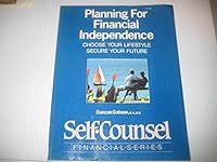 Planning for Financial Independence: Choose Your Lifestyle, Secure Your Future 0889086729 Book Cover