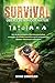 Survival – Überleben in der Natur: Wie Sie die wichtigsten Überlebenstechniken anwenden, die Wildnis verstehen und zu authentischen Outdoor-Abenteuern aufbrechen