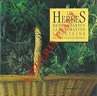 Herbes dans le jardin, la decoration, la cuisine (Les): - TRADUIT DE L'ANGLAIS 450 PHOTOGRAPHIES EN COULEUR (PRATIQUE (A)) 2082001415 Book Cover