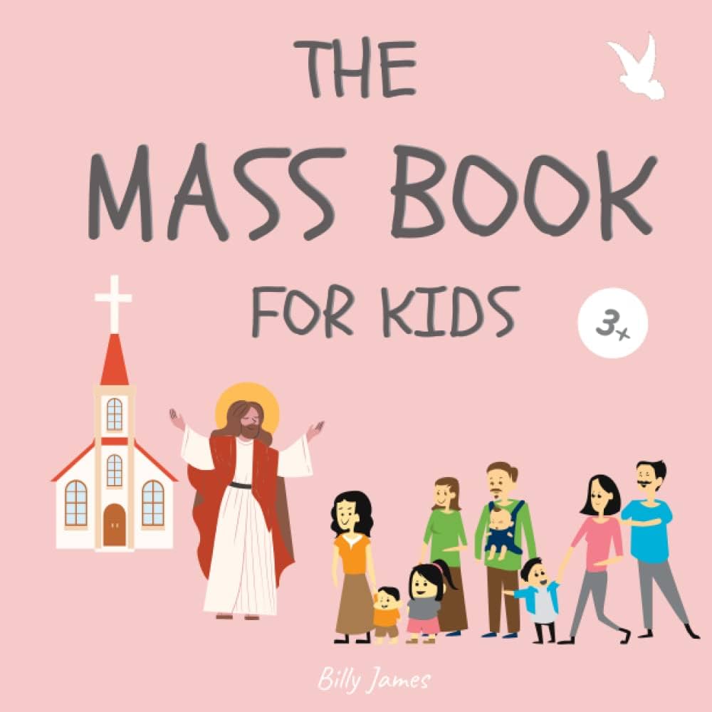 The Holy Mass Book for Kids: Interactive Missal | Activities for Catholic Children | Children's Prayer Book: James, Billy: 9798372673571: Amazon.com: Books the-holy-mass-book-for-kids-interactive-missal-activities-for-catholic-children-children-s-prayer-book-james-billy-9798372673571-amazon-com-books
