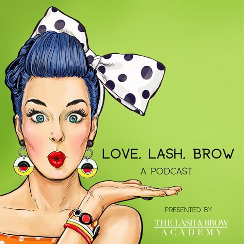 LOVE, LASH, BROW Podcast Por Melanie Kopeikin arte de portada
