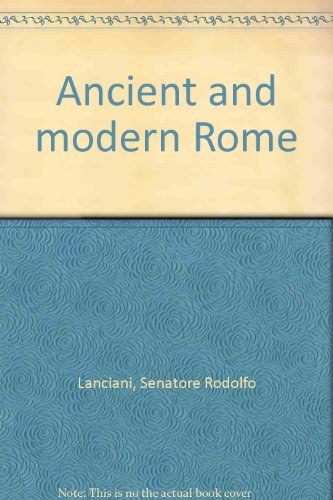 Ancient and Modern Rome B000O9X4Q4 Book Cover